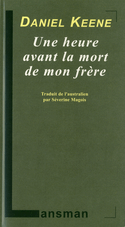 Une heure avant la mort de mon frère [nouvelle édition]